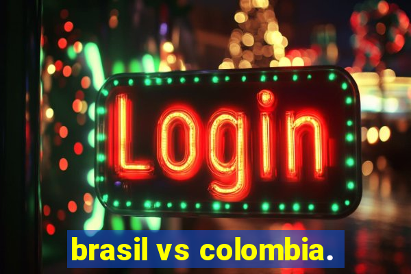 brasil vs colombia.