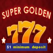 $1 minimum deposit casino australia 2018