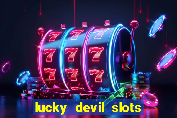 lucky devil slots win real cash