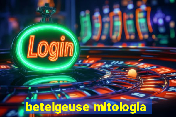 betelgeuse mitologia