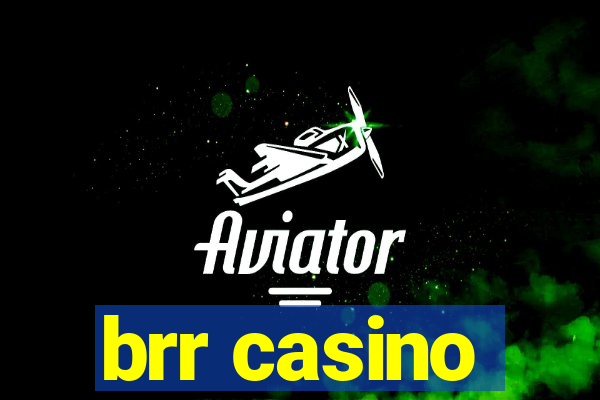 brr casino