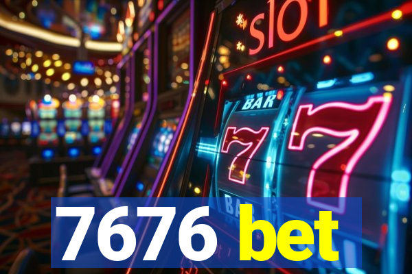 7676 bet