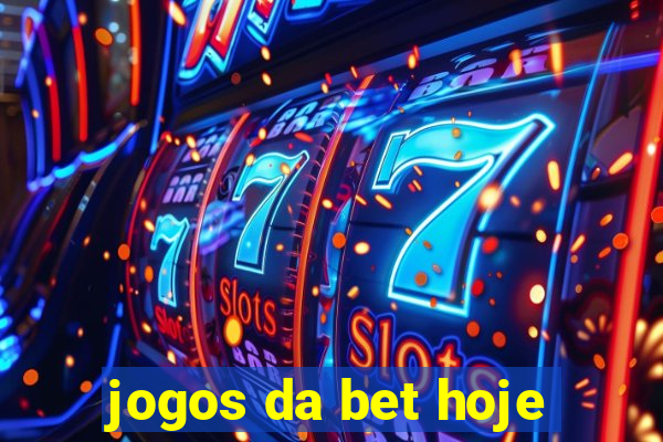 jogos da bet hoje