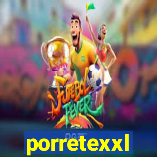 porretexxl