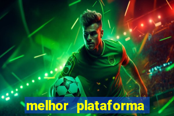 melhor plataforma de jogo que paga bem