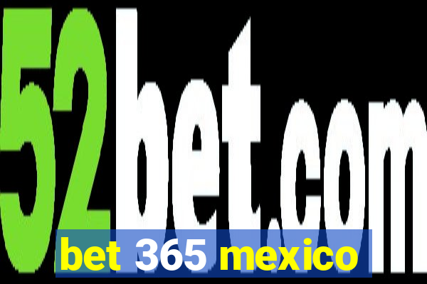 bet 365 mexico