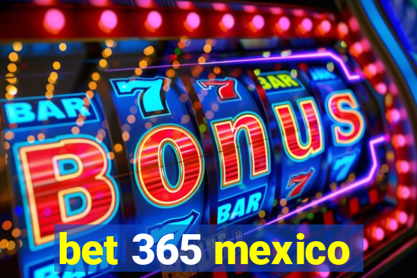 bet 365 mexico