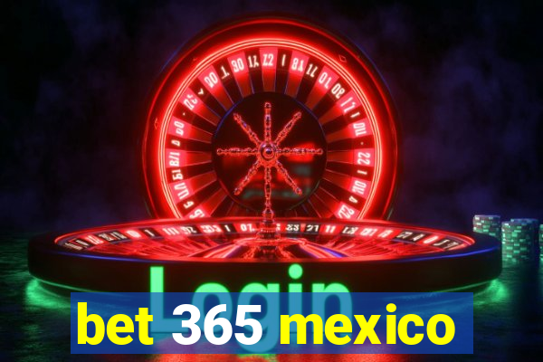 bet 365 mexico