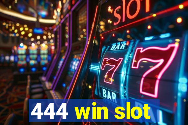 444 win slot