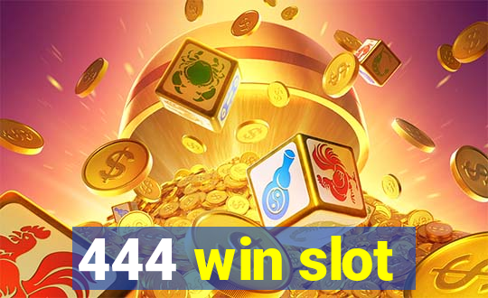 444 win slot