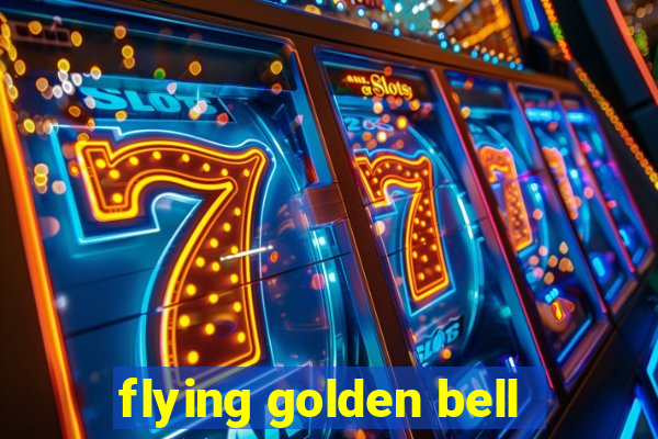 flying golden bell