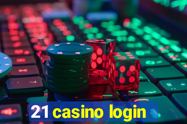 21 casino login