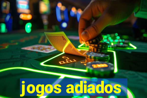 jogos adiados