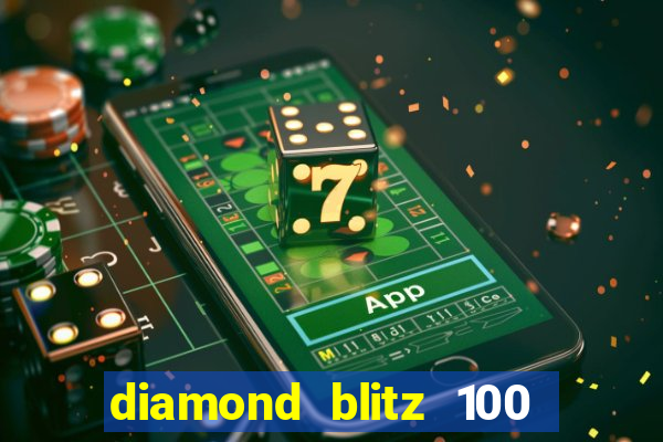 diamond blitz 100 slot free play