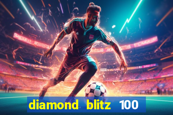 diamond blitz 100 slot free play