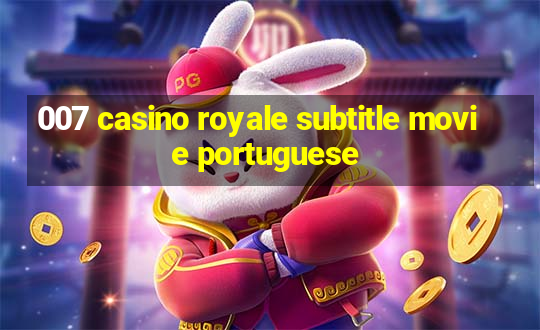 007 casino royale subtitle movie portuguese