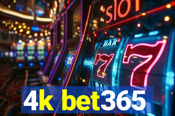 4k bet365