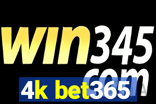 4k bet365