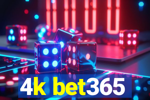 4k bet365