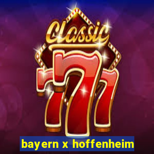 bayern x hoffenheim