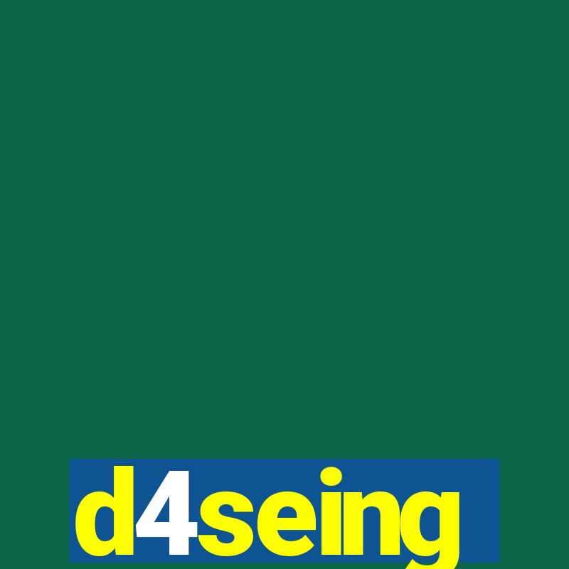 d4seing