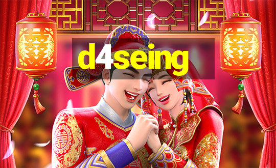 d4seing