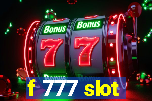 f 777 slot