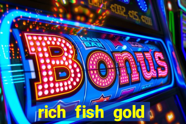 rich fish gold mine win slots