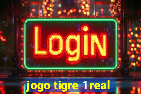 jogo tigre 1 real