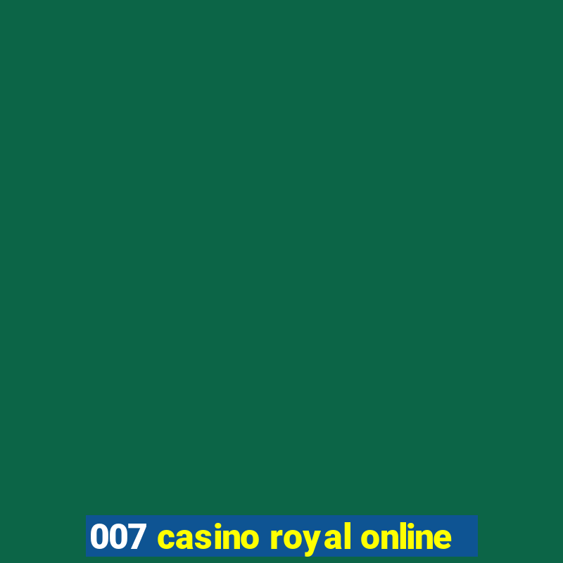 007 casino royal online