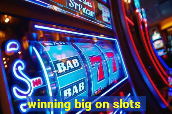 winning big on slots