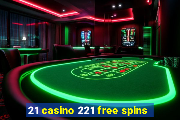 21 casino 221 free spins