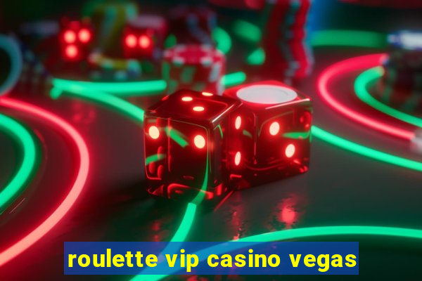 roulette vip casino vegas