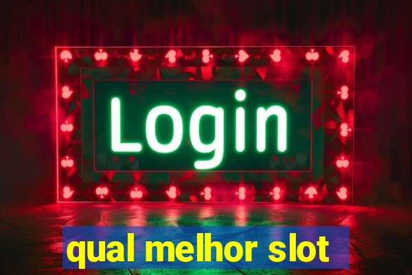 qual melhor slot