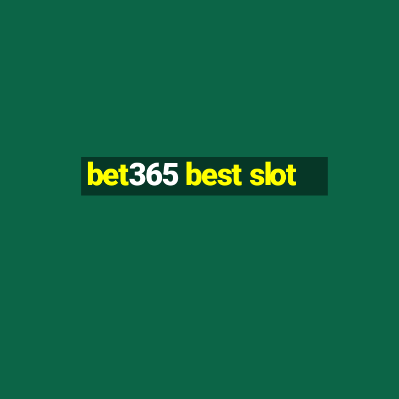 bet365 best slot