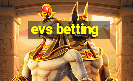 evs betting