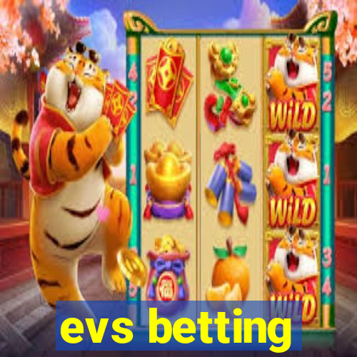 evs betting