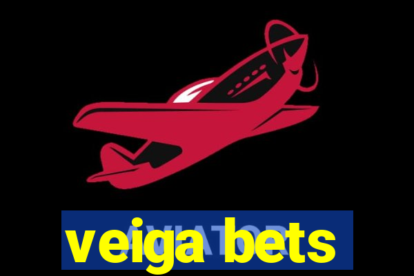 veiga bets