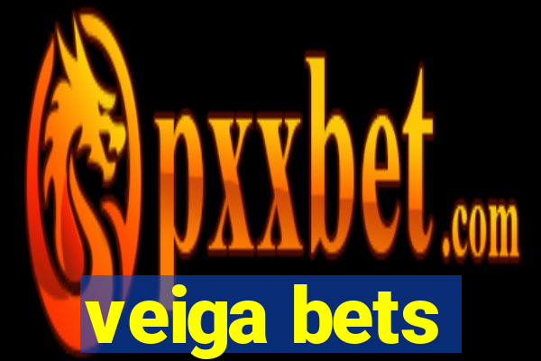 veiga bets