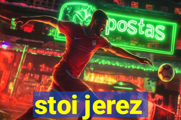 stoi jerez