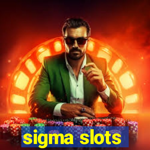 sigma slots