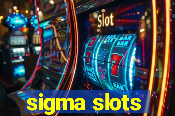 sigma slots