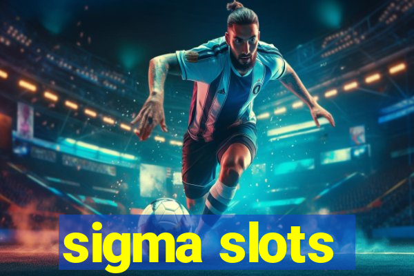 sigma slots