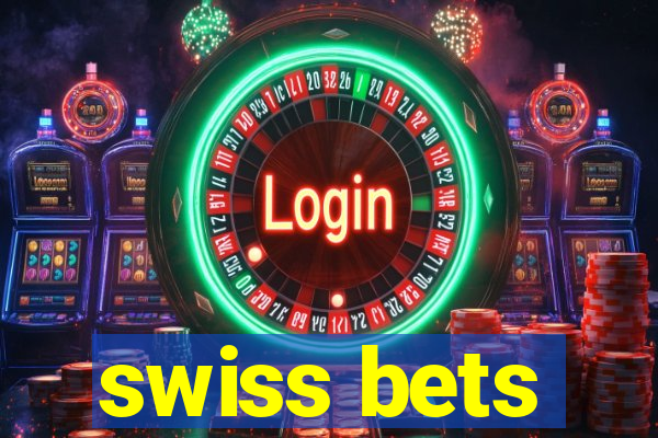 swiss bets