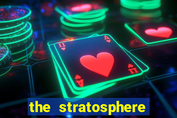 the stratosphere hotel and casino