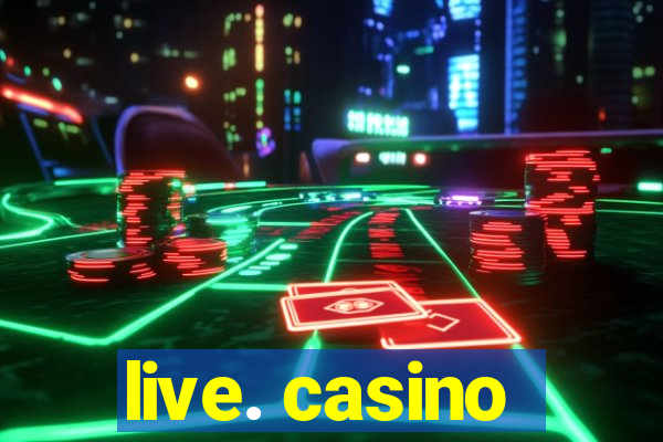 live. casino