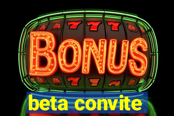 beta convite