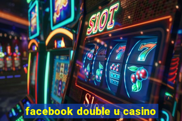 facebook double u casino