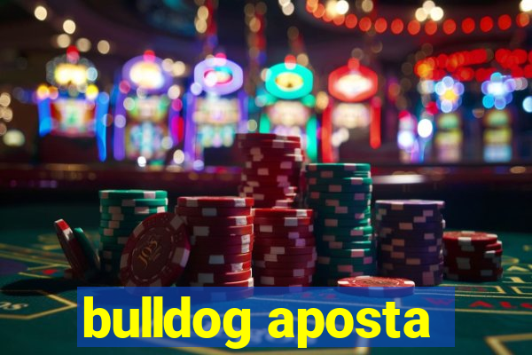 bulldog aposta