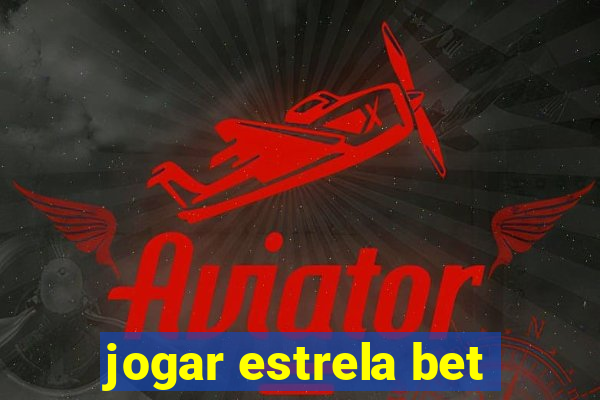 jogar estrela bet